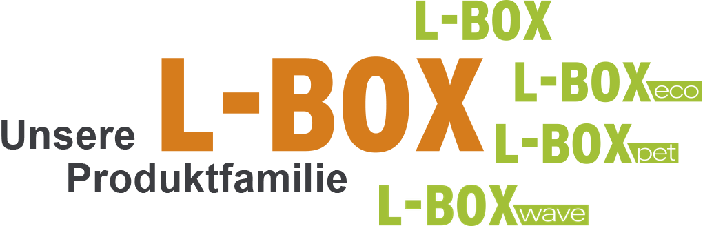 Unsere L-BOX Produktfamilie: L-BOX, L-BOXeco, L-BOXpet und L-BOXwave